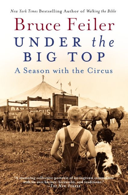 Under the Big Top (A Season with the Circus) by Bruce Feiler, 9780060527020