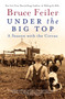 Under the Big Top (A Season with the Circus) by Bruce Feiler, 9780060527020