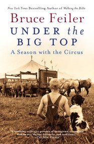 Under the Big Top (A Season with the Circus) by Bruce Feiler, 9780060527020