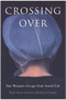 Crossing Over (One Woman's Escape from Amish Life) by Ruth Irene Garrett, Rick Farrant, 9780060529925