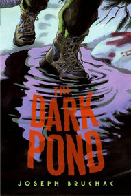 The Dark Pond by Joseph Bruchac, Sally Wern Comport, 9780060529987