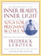 Inner Beauty, Inner Light (Yoga for Pregnant Women) by Frederick Leboyer, 9781557043153