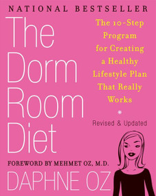 The Dorm Room Diet (The 10-Step Program for Creating a Healthy Lifestyle Plan That Really Works) by Daphne Oz, 9781557049155