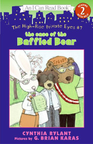 The High-Rise Private Eyes #7: The Case of the Baffled Bear by Cynthia Rylant, G. Brian Karas, 9780060534509