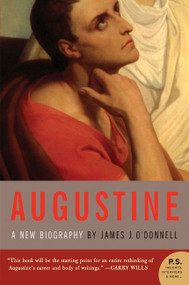 Augustine (A New Biography) by James J. O'Donnell, 9780060535384