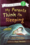 My Parents Think I'm Sleeping by Jack Prelutsky, Yossi Abolafia, 9780060537227