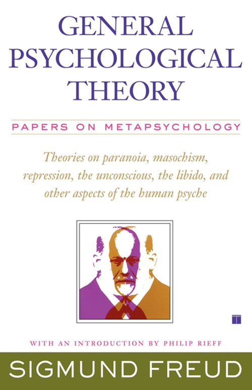 General Psychological Theory (Papers on Metapsychology) by Sigmund Freud, 9781416573593