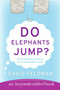 Do Elephants Jump? by David Feldman, 9780060539146