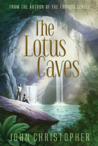 The Lotus Caves - 9781481418386 by John Christopher, 9781481418386