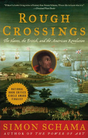 Rough Crossings (The Slaves, the British, and the American Revolution) by Simon Schama, 9780060539177