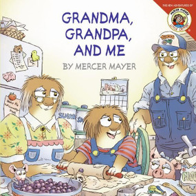 Little Critter: Grandma, Grandpa, and Me by Mercer Mayer, Mercer Mayer, 9780060539511