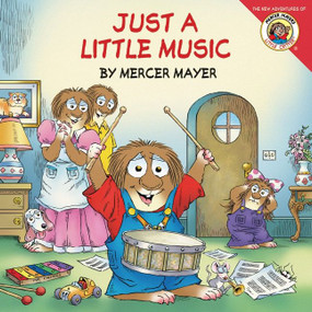 Little Critter: Just a Little Music by Mercer Mayer, Mercer Mayer, 9780060539627