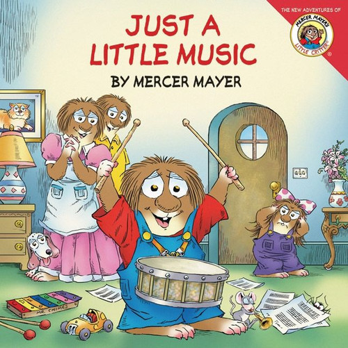 Little Critter: Just a Little Music by Mercer Mayer, Mercer Mayer, 9780060539627