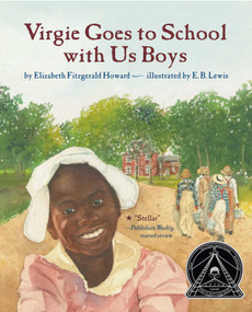 Virgie Goes to School with Us Boys by Elizabeth Fitzgerald Howard, E.B. Lewis, 9780689877933