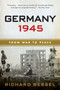 Germany 1945 (From War to Peace) by Richard Bessel, 9780060540371