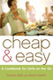 Cheap & Easy (A Cookbook for Girls on the Go) by Sandra Bark, Alexis Kanfer, Vin Ganapathy, 9780743250542
