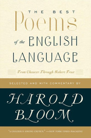 The Best Poems of the English Language (From Chaucer Through Robert Frost) by Harold Bloom, 9780060540425