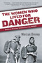 The Women Who Lived for Danger (Behind Enemy Lines During WWII) by Marcus Binney, 9780060540883