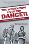 The Women Who Lived for Danger (Behind Enemy Lines During WWII) by Marcus Binney, 9780060540883