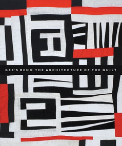 Gee's Bend by Paul Arnett, William Arnett, Bernard Herman, Maggi Gordon, Diane Mott, Dilys Blum, Lauren Whitley, Amei Wallach, 9780971910447