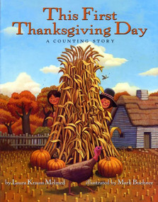 This First Thanksgiving Day (A Counting Story) by Laura Krauss Melmed, Mark Buehner, 9780060541842