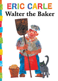 Walter the Baker - 9781442449411 by Eric Carle, Eric Carle, 9781442449411