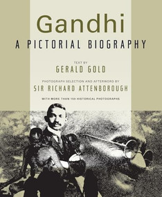 Gandhi (A Pictorial Biography) by Gerald Gold, Richard Attenborough, 9781557048400