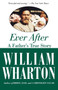 Ever After (A Father's True Story) by William Wharton, 9781557048431