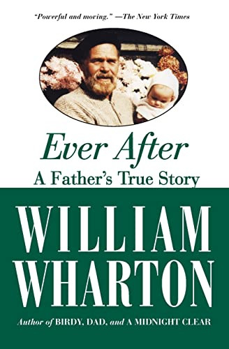 Ever After (A Father's True Story) by William Wharton, 9781557048431