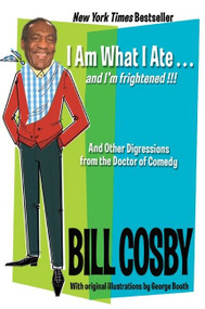 I Am What I Ate...and I'm frightened!!! (And Other Digressions from the Doctor of Comedy) by Bill Cosby, 9780060545741