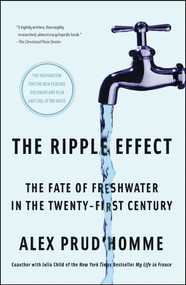 The Ripple Effect (The Fate of Freshwater in the Twenty-First Century) by Alex Prud'homme, 9781416535461