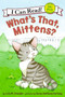 What's That, Mittens? by Lola M. Schaefer, Susan Kathleen Hartung, 9780060546649