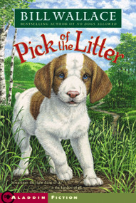 Pick of the Litter by Bill Wallace, 9781416925118