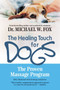 Healing Touch for Dogs (The Proven Massage Program) by Michael W. Fox, 9781557045768