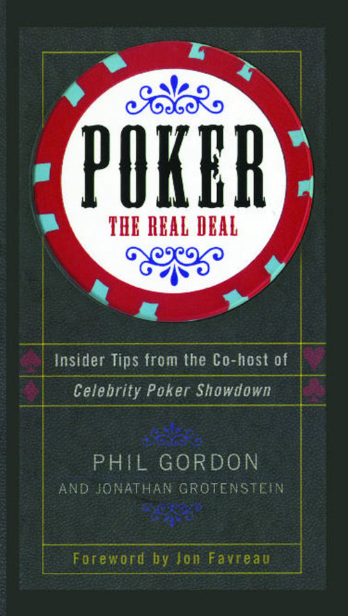 Poker (The Real Deal) by Phil Gordon, Jonathan Grotenstein, Jon Favreau, 9781476711164