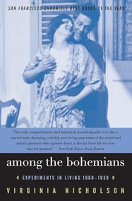 Among the Bohemians (Experiments in Living 1900-1939) by Virginia Nicholson, 9780060548469