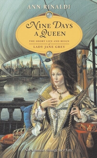 Nine Days a Queen (The Short Life and Reign of Lady Jane Grey) by Ann Rinaldi, 9780060549251