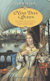 Nine Days a Queen (The Short Life and Reign of Lady Jane Grey) by Ann Rinaldi, 9780060549251