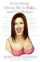 Everything About Me Is Fake . . . And I'm Perfect by Janice Dickinson, 9780060554705