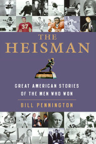 The Heisman (Great American Stories of the Men Who Won) by Bill Pennington, 9780060554729
