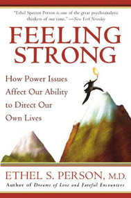Feeling Strong (How Power Issues Affect Our Ability to Direct Our Own Lives) by Ethel S. Person, 9780060555443