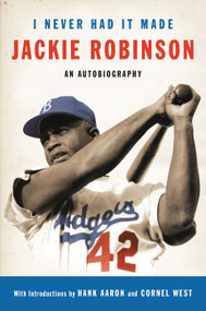 I Never Had It Made (An Autobiography of Jackie Robinson) by Jackie Robinson, Alfred Duckett, 9780060555979
