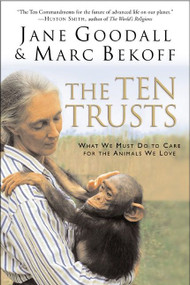 The Ten Trusts (What We Must Do to Care for The Animals We Love) by Jane Goodall, Marc Bekoff, 9780060556112