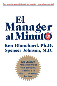 Manager al Minuto, El by Ken Blanchard, Spencer Johnson, M.D., 9780060556402
