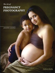 The Art of Pregnancy Photography by Jennifer George, 9781584282181