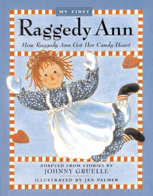 How Raggedy Ann Got Her Candy Heart by Johnny Gruelle, Jan Palmer, 9780689808876