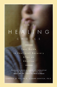 The Healing Choice (Your Guide to Emotional Recovery After an Abortion) by Dana Dovitch, Candace De puy, 9780684831961