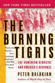 The Burning Tigris (The Armenian Genocide and America's Response) by Peter Balakian, 9780060558703