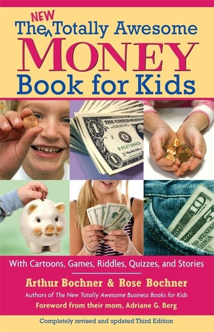 New Totally Awesome Money Book For Kids (Revised Edition) by Arthur Bochner, Rose Bochner, Adriane G. Berg, 9781557047380