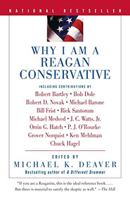 Why I Am a Reagan Conservative by Michael K. Deaver, 9780060559779